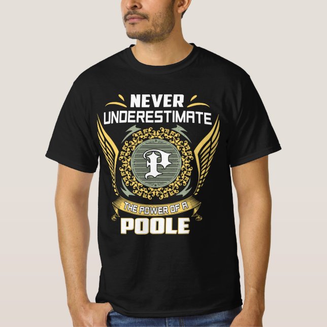 Never Underestimate The Power Of A Poole T-Shirt (Front)