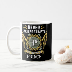 Never Underestimate The Power Of A Prince Coffee Mug