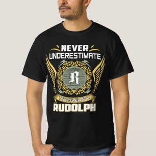 Never Underestimate The Power Of A Rudolph T-Shirt