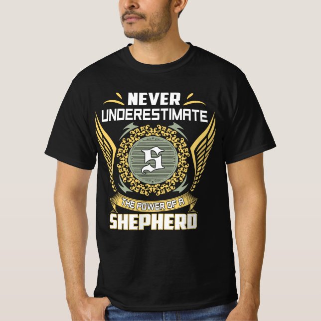 Never Underestimate The Power Of A Shepherd T-Shirt (Front)