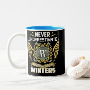 Never Underestimate The Power Of A Winters Two-Tone Coffee Mug