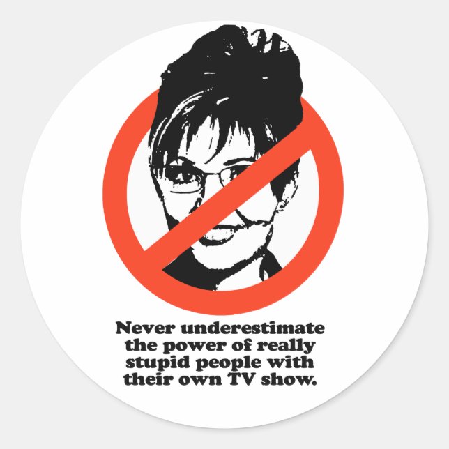 Never Underestimate the power of really stupid peo Classic Round Sticker (Front)