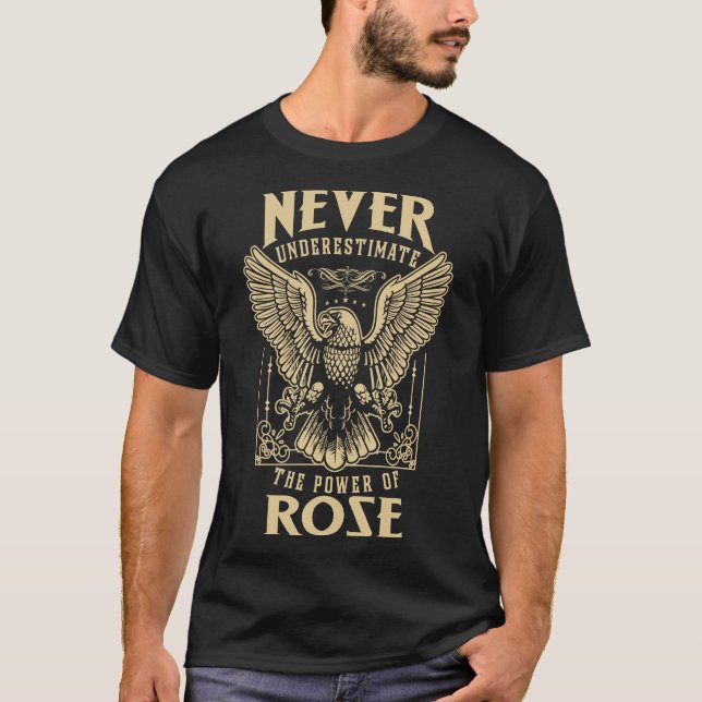 Never Underestimate The Power Of Rose T-Shirt (Front)