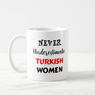 never underestimate turkish women coffee mug