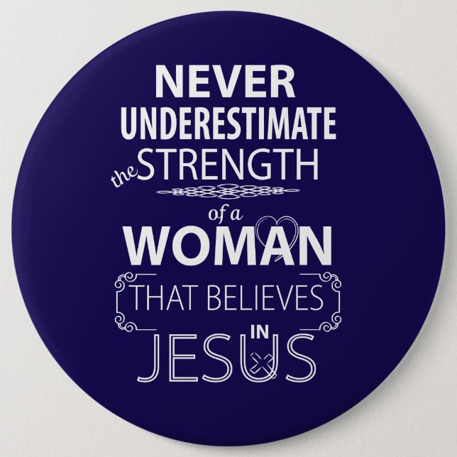 Never Underestimate Woman Believes Jesus buttons (Front)
