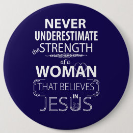 Never Underestimate Woman Believes Jesus buttons