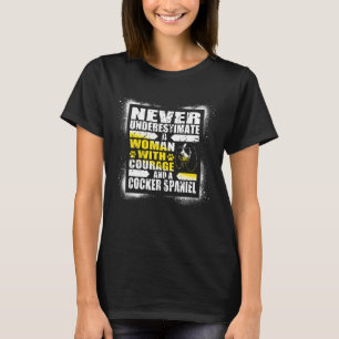Never Underestimate Woman Courage And A Cocker Spa T-Shirt