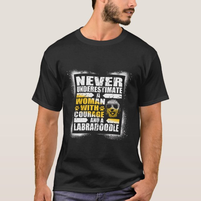 Never Underestimate Woman Courage And A Labradoodl T-Shirt (Front)