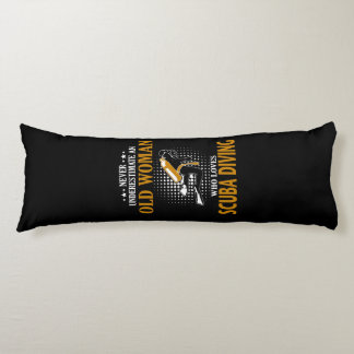 Never Underestimate Woman Who Loves Scuba Diving Body Pillow