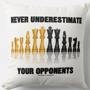 Never Underestimate Your Opponents Chess Attitude Throw Pillow