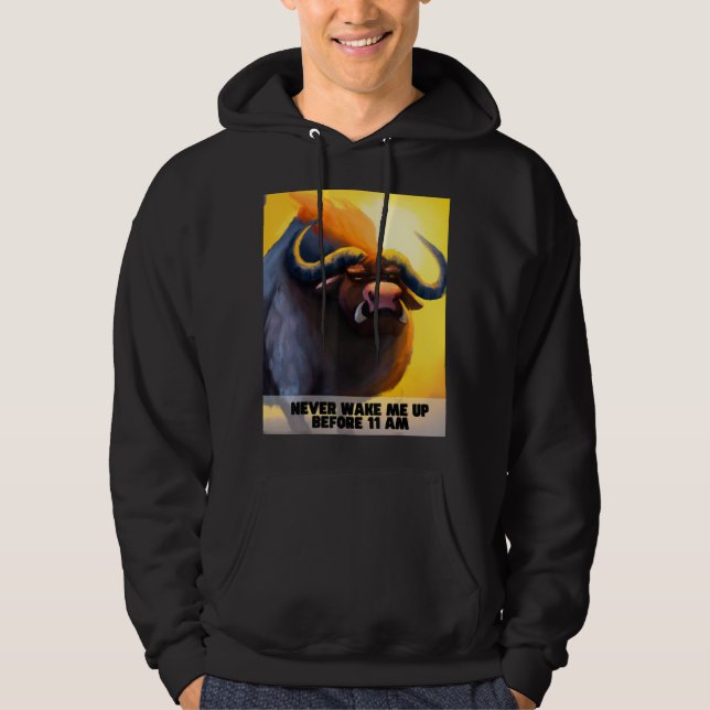 Never wake me up African buffalo Hoodie (Front)