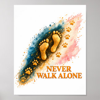 Never Walk Alone Golden Footprints and Pet Paw Pri Poster