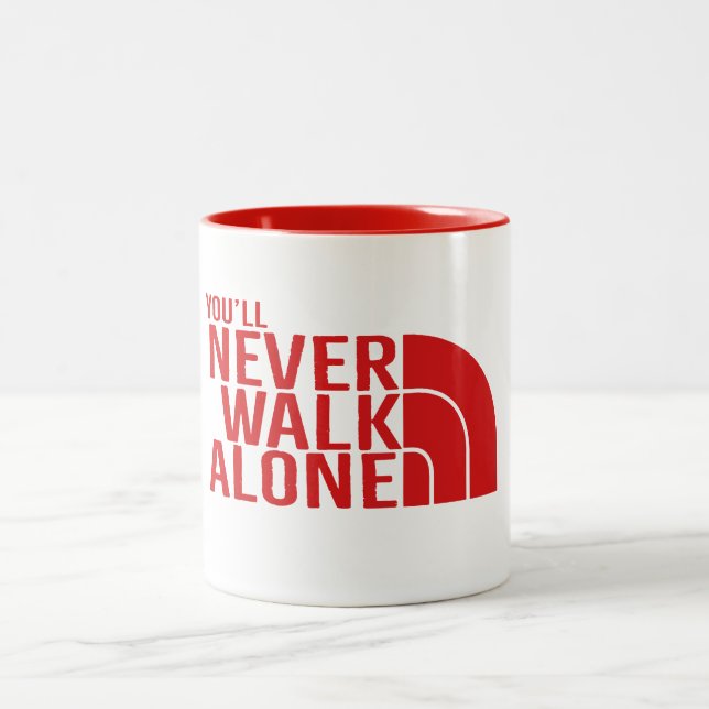 Never Walk Alone Unless We're Losing Sarcastic Fun Two-Tone Coffee Mug (Center)