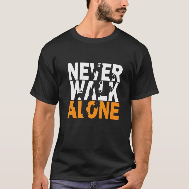 Never Walks Alone Dog Animal Dog Owner Dog Lover T-Shirt (Front)