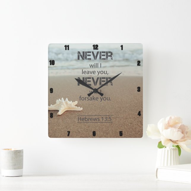 NEVER will I leave you Hebrews 13:5  Square Wall Clock (Home)