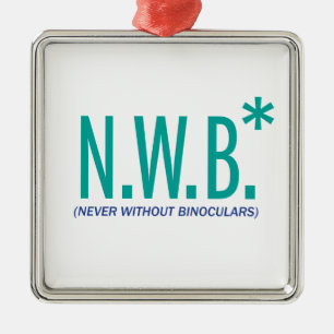 Never Without Binoculars Metal Ornament