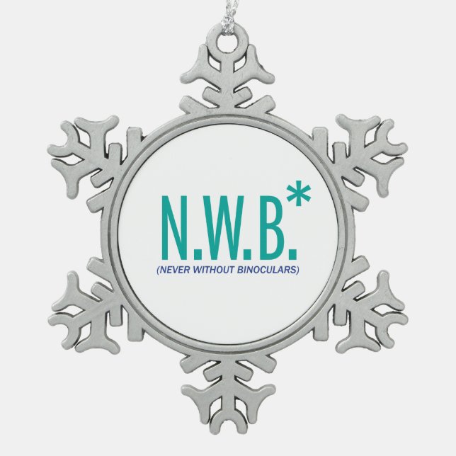 Never Without Binoculars Snowflake Pewter Christmas Ornament (Front)