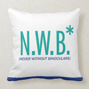 Never Without Binoculars Throw Pillow