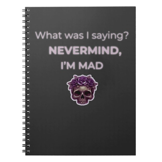 Nevermind, I’m Mad — Midlife Mood Edition Notebook (Front)
