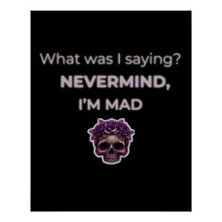 Nevermind, I’m Mad — Midlife Mood Edition Poster