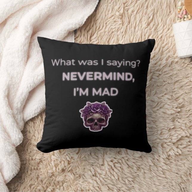 Nevermind, I’m Mad — Midlife Mood Edition Throw Pillow (Blanket)