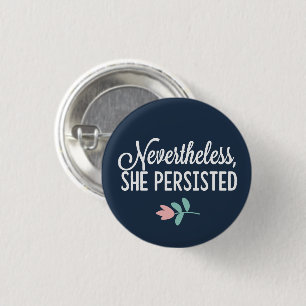 "Nevertheless, She Persisted" 1 Inch Round Button