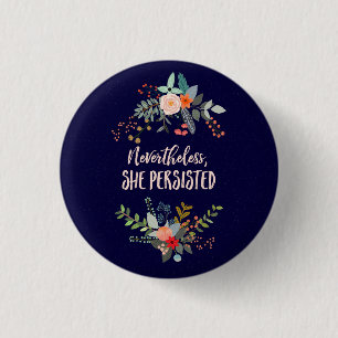 Nevertheless, She Persisted 1 Inch Round Button