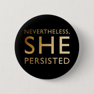 Nevertheless, She Persisted 2 Inch Round Button