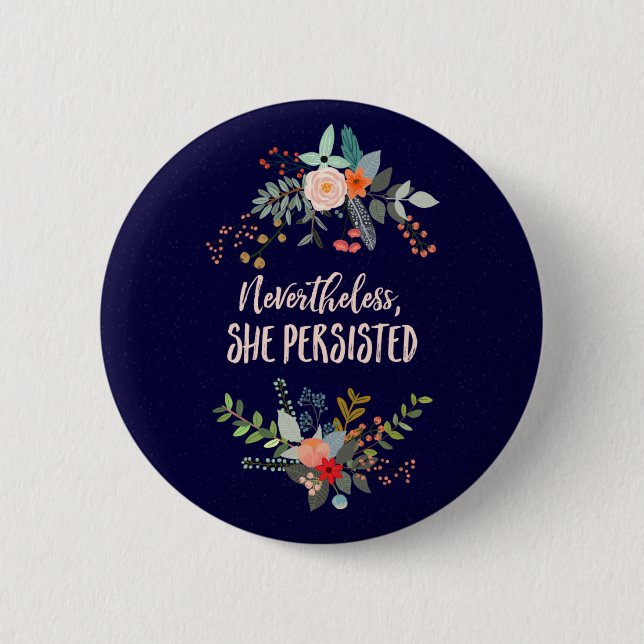 Nevertheless, She Persisted 2 Inch Round Button (Front)