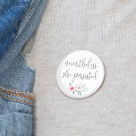 Nevertheless She Persisted 2 Inch Round Button<br><div class="desc">Let her speak! Our typography quote button features "nevertheless,  she persisted" in slate blue handwritten style calligraphy script lettering adorned with a spray of pink and sage watercolor flowers. A perfect gift for the feminist,  Elizabeth Warren supporter,  or future female leader in your life!</div>