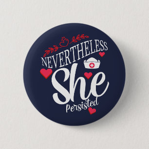 Nevertheless She Persisted 2 Inch Round Button