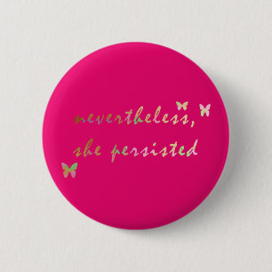 Nevertheless, She Persisted 2 Inch Round Button
