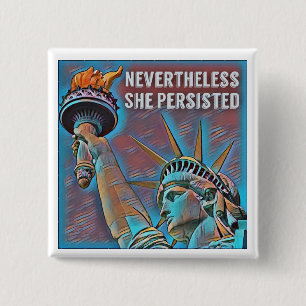 Nevertheless, She Persisted 2 Inch Square Button
