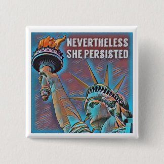 Nevertheless, She Persisted 2 Inch Square Button