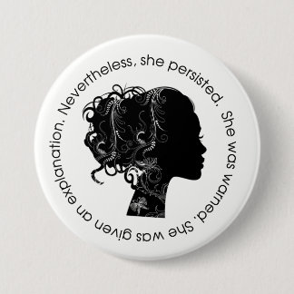 Nevertheless, She Persisted (Black) 3 Inch Round Button