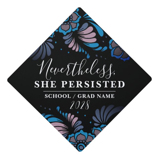 Nevertheless She Persisted Black Blue Girly Flower Graduation Cap Topper (Front)