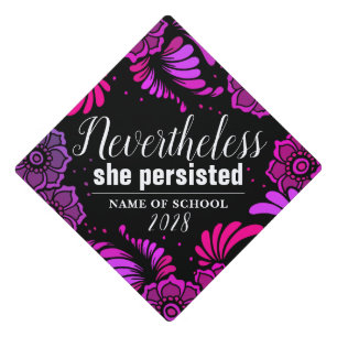 Nevertheless She Persisted Black Magenta Flowers Graduation Cap Topper