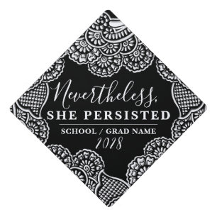 Nevertheless She Persisted Black White Flowers Graduation Cap Topper