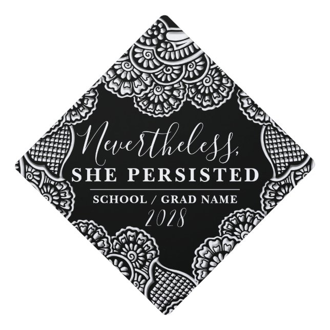 Nevertheless She Persisted Black White Flowers Graduation Cap Topper (Front)
