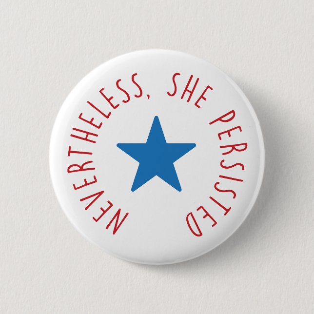 Nevertheless, She Persisted. | Blue Star 2 Inch Round Button (Front)