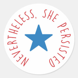 Nevertheless, She Persisted. Blue Star Classic Round Sticker