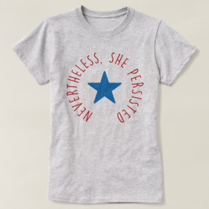 Nevertheless, She Persisted.   Blue Star T-Shirt