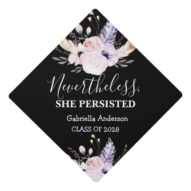 Nevertheless, She Persisted Boho Floral Graduation Cap Topper (Front)