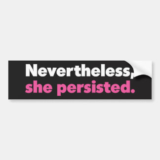 Nevertheless, she persisted Bumper Sticker