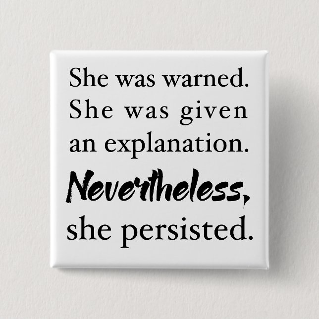 Nevertheless, she persisted button (Front)