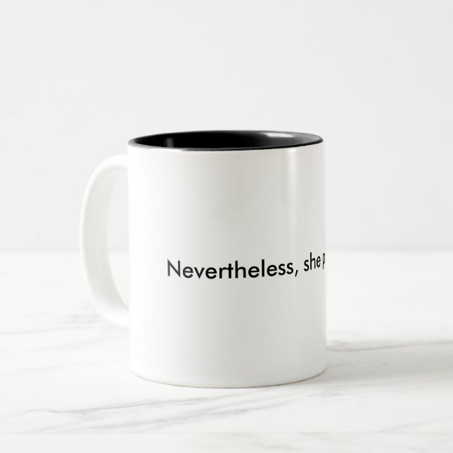 Nevertheless, she persisted coffee mug (Front Left)