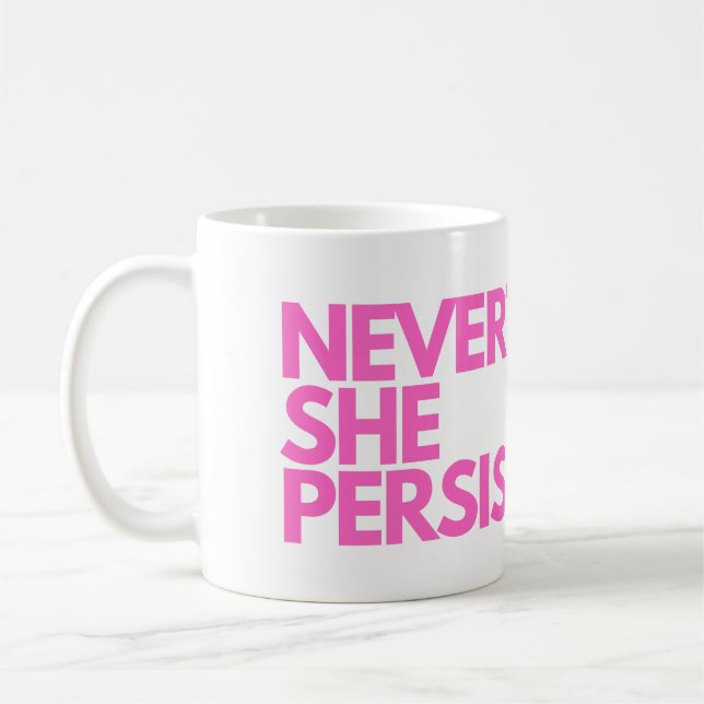 Nevertheless She Persisted Coffee Mug (Left)