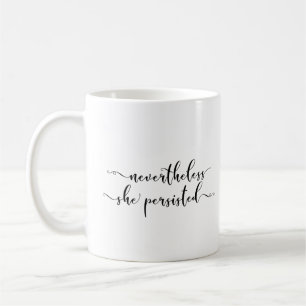 "Nevertheless, She Persisted" Elegant Script Coffee Mug