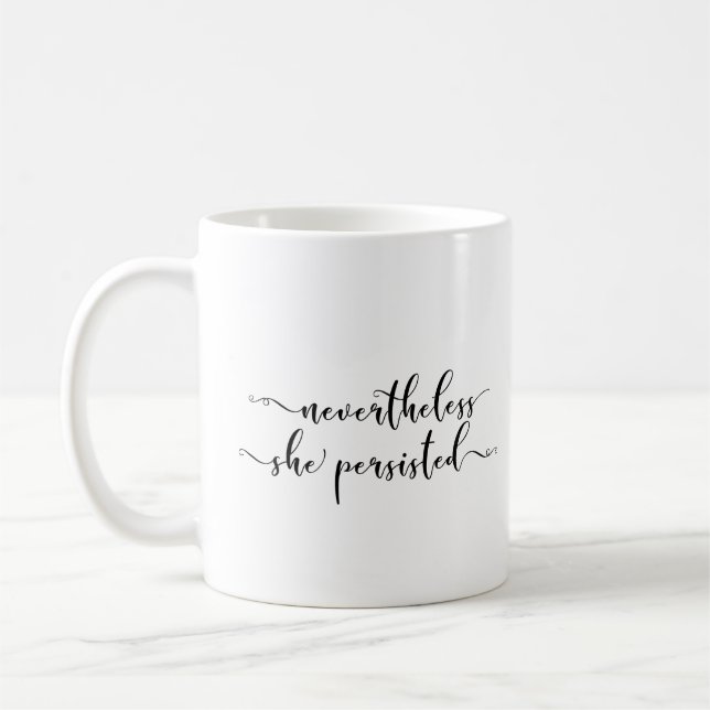 "Nevertheless, She Persisted" Elegant Script Coffee Mug (Left)