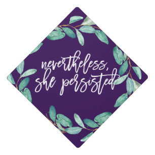 Nevertheless She Persisted Eucalyptus Graduation  Graduation Cap Topper